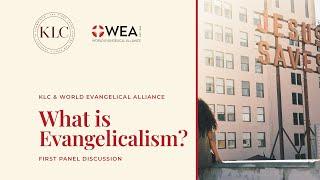 What is Evangelicalism? First Panel Discussion | Kirby Laing Centre & World Evangelical Alliance