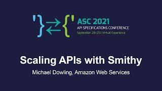 Scaling APIs with Smithy - Michael Dowling, Amazon Web Services