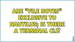 Ubuntu: Are "file Notes" exclusive to Nautilus; is there a Terminal CLI? (2 Solutions!!)