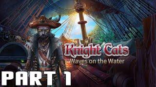 Knight Cats: Waves on the Water Collector's Edition - Part 1