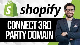 How to Connect a Third Party Domain to Shopify