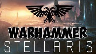 Stellaris прохождение на русском Мод Warhammer 40K