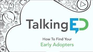 How To Find Your Early Adopters