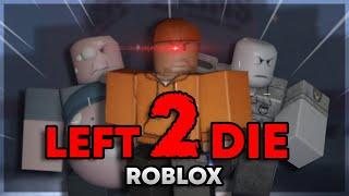 The Roblox Left 2 Die experience