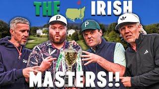 The Golf Life IRISH MASTERS At The “AUGUSTA OF EUROPE”