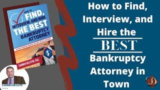 How to Find, Interview, and Hire the Best Bankruptcy Attorney in Town