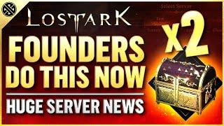 Lost Ark - Double Founders Pack Rewards | Do This NOW | Huge Server News & Updates