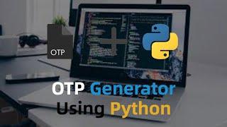 How to Generate OTP in Python | Make OTP Generator