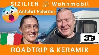  SIZILIEN #3 - Keramik & Anfahrt Palermo  - mit dem Wohnmobil