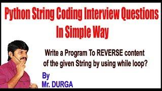 Python  || Q3.  Write a Program To REVERSE content of the given String by using while loop