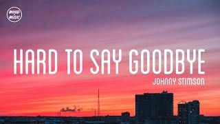 Johnny Stimson - Hard to Say Goodbye (lyrics)