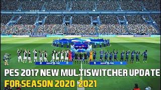 PES 2017 NEW MULTISWITCHER UPDATE FOR SEASON 2020-2021