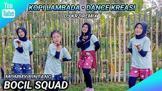 KOPI LAMBADA - DANCE KREASI • DJ KRZ Remix | BOCIL SQUAD | MOMMY BINTANG