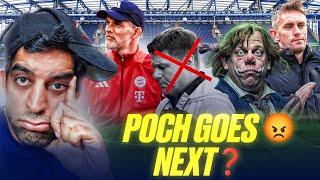 CLOWN SHOW AT CHELSEA BREAKING: POCH SACKED DE ZERBI/MCKENNA/TUCHEL: WHO NEXT?