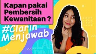 Kapan Pakai Pembersih Kewanitaan? #ClarinMenjawab | Clarin Hayes