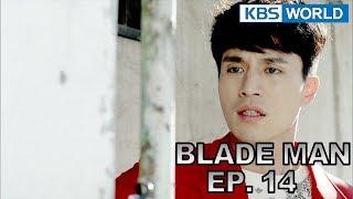 Blade Man | 아이언 맨 EP 14 [SUB : KOR, ENG, CHN, MLY, VIE, IND]