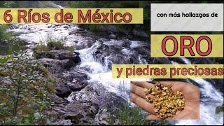 6 Rios de México con más Oro y Piedras Preciosas