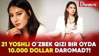 21 YOSHLI O`ZBEK QIZI BIR OYDA 10.000 DOLLAR DAROMAD?!