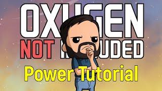 Power Tutorial | Oxygen Not Included