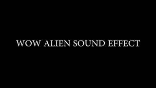 WOW ALIEN TikTok Sound Effect With Downloadable Links