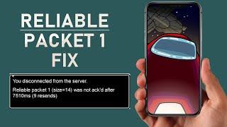 Among Us Mobile - How To Fix "Reliable Packet 1" Error (Size=16, 15, ...)