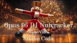 Opus #6 DJ Nutcracker. Electronic Music Video by Studio Coda