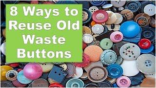 8 Creative Ways to Reuse Old Waste BUTTONS |  Craft Ideas from Random Waste Buttons.