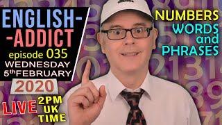 ENGLISH ADDICT - Wednesday 5th February 2020 - NUMBERS (words and phrases) - Learn with a smile!