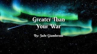 Jade Giambrone - Greater Than Your War (Official Lyric Video)