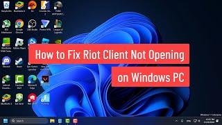 How to Fix Riot Client Not Opening on Windows PC (2024)