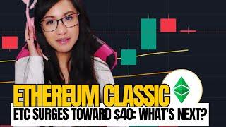 ETHEREUM CLASSIC Price Prediction -  ETC Surges Toward $40: What's Next?