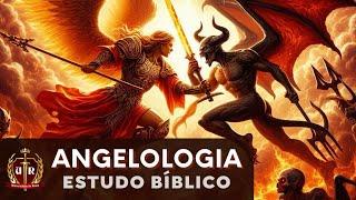 Angelologia - Anjos e Demônios - Estudo Bíblico