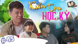 MÕ LÀNG #45 | KIỂM TRA HỌC KỲ - TRUNG RUỒI x THỤC ANH x THANH HÀ