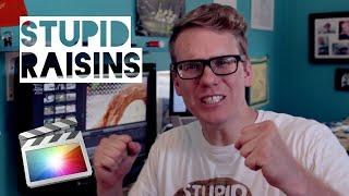 Raisins Are Stupid!