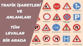 TRAFİK İŞARETLERİ VE ANLAMLARI - TRAFİK LEVHALARI - EHLİYET TRAFİK İŞARETLERİ