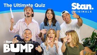 The Ultimate Bump Quiz | Bump Season 3 | A Stan Original Series.