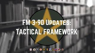 FM 3-90 Updates: Tactical Framework