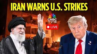 LIVE: Iran Warns US Strikes Will Have ‘Everlasting Consequences’ | Trump On Iran | Israel War | N18G