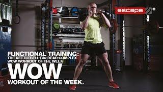 Functional Training: The Kettlebell Big Bear Complex Workout of the Week