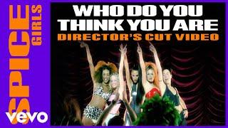 Spice Girls - Who Do You Think You Are (Director's Cut)