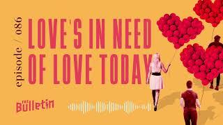 Love's in Need of Love Today