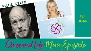 Paul Selig, Channel | Mini Episode of Charmed Life with Tricia Carr