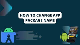 how to change app package name