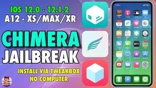 INSTALL CHIMERA JAILBREAK VIA TWEAKBOX!  JAILBREAK A12 DEVICES ON iOS 12.0 - 12.1.2!  INSTALL SILEO!