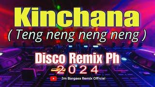 Kinchana Teng neng neng neng - Disco Remix Ph ( Jm Bargasa Remix Official )