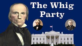 A Brief History of the Whig Party