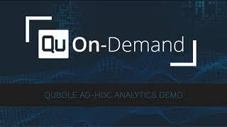 Qubole On-Demand - Ad-Hoc Analytics Demo