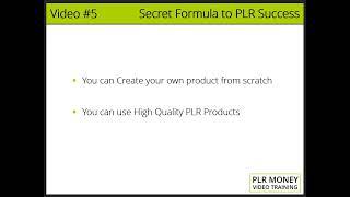 Video5 - Secret Formula to PLR Success!