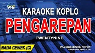 PENGAREPAN- Karaoke Koplo Nada Wanita  - TWENTYNINE