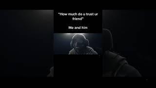 how much I trust my friend #r6 #rainbowsixsiege #jäger #friends #frienship